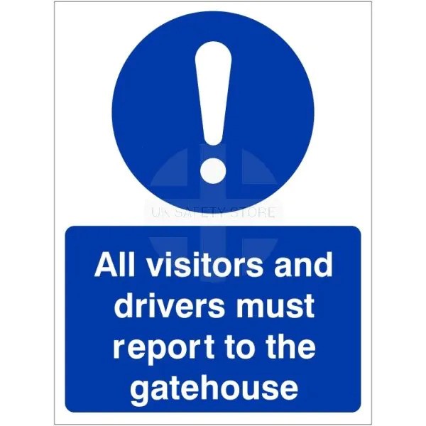 Rainbow MAC.61B All Visitors and Drivers Must Report to the Gatehouse Sign
