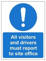 Rainbow MAC.09B All Visitors and Drivers Must Report to Site Office Sign