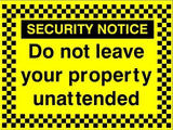 Rainbow SN.10C Do not Leave your Property Unattended Sign